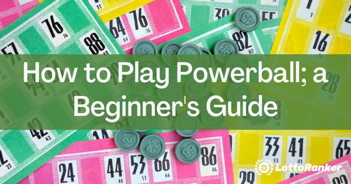 How to Play Powerball; a Beginner's Guide