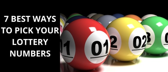 7 Best Ways To Pick Your Lottery Numbers